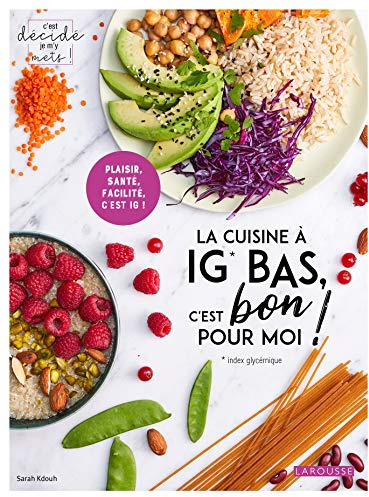 La cuisine à IG bas, c'est bon pour moi !