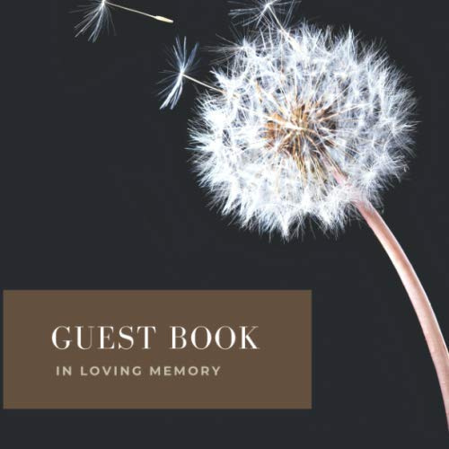 In Loving Memory Guest Book: Black Funeral Guestbook Sign-In Log with Dandelion Flower for Wakes, Memorial Services, Remembrance