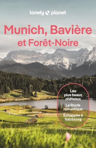 Lonely Planet - Guide Munich, Bavière et Forêt-Noire 2026- 2027: Itinéraires, expériences, conseils pratiques