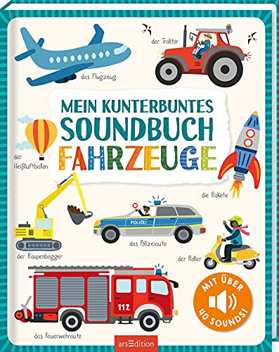 Mein kunterbuntes Soundbuch – Fahrzeuge: Mit über 40 Sounds | Hochwertiges Soundbuch mit realistischen Fahrzeuggeräuschen für Kinder ab 18 Monaten