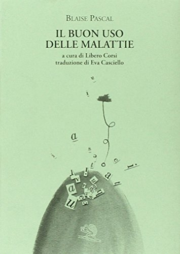 Il buon uso delle malattie. Testo francese a fronte