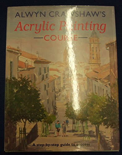 Alwyn Crawshaw's Acrylic Painting Course