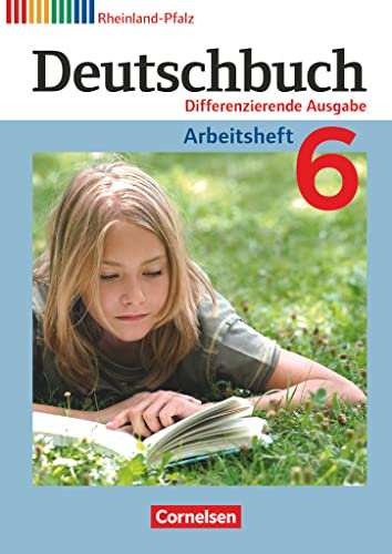 Deutschbuch - Sprach- und Lesebuch - Differenzierende Ausgabe Rheinland-Pfalz 2011 - 6. Schuljahr: Arbeitsheft mit Lösungen (Deutschbuch, Differenzierende Ausgabe Rheinland-Pfalz 2011, 6. Schuljahr)