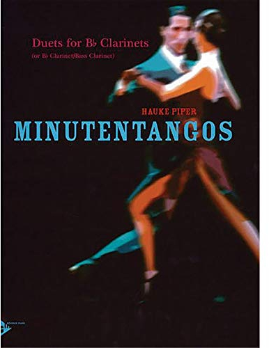 Minutentangos: 2 Klarinetten in B (oder Klarinette in B und Bass-Klarinette). Spielpartitur.