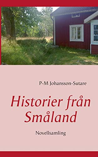 Historier från Småland: Novellsamling