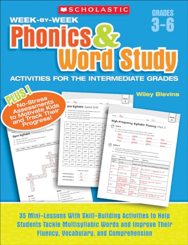 Scholastic Week By Week Phonics and Word Study for the Intermediate Grades, Grades 3-6