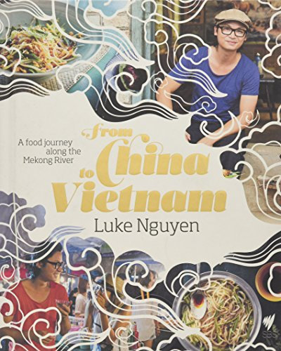 From China to Vietnam: A Food Journey Along the Mekong River