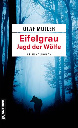 Eifelgrau - Jagd der Wölfe: Kriminalroman (Kommissar Fett und Co. ermitteln)