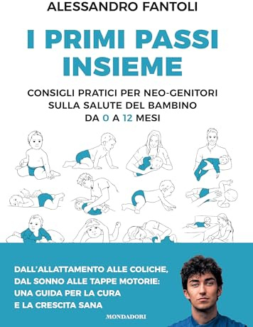 I primi passi insieme. Consigli pratici per neo-genitori sulla salute del bambino da 0 a 12 mesi