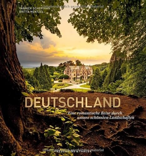 Bildband – Deutschland: Eine romantische Reise durch unsere schönsten Landschaften. Auf den Spuren von Schriftstellern, Malern und Philosophen durch Deutschland.