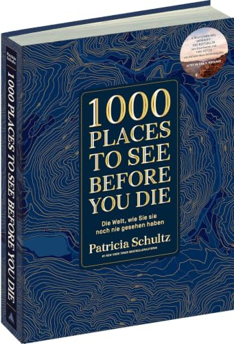 1000 Places To See Before You Die - Die Must-See-Liste der schönsten Reiseziele der Welt im XXL-Bildband: Die Welt, wie Sie sie noch nie gesehen haben ... Reiseführer mit Kultfaktor als Bildband