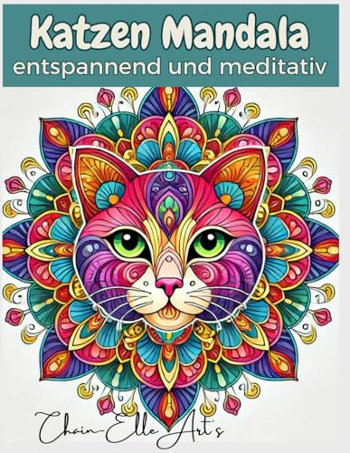 Katzen Mandala Malbuch: Ein Ausmalbuch mit 100 einzigartigen Katzen Mandala Designs, zum Entspannen und Stressabbau, Mandala Malbuch für Achtsamkeit - ... Katzenliebhaber: entspannend und meditativ