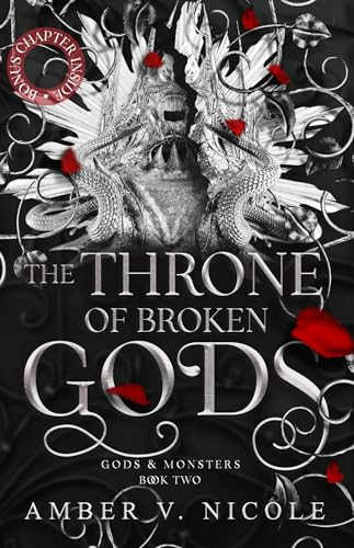 The Throne of Broken Gods: The MUST-READ second book in Amber Nicole's dark romantasy series! (Gods and Monsters) (English Edition)