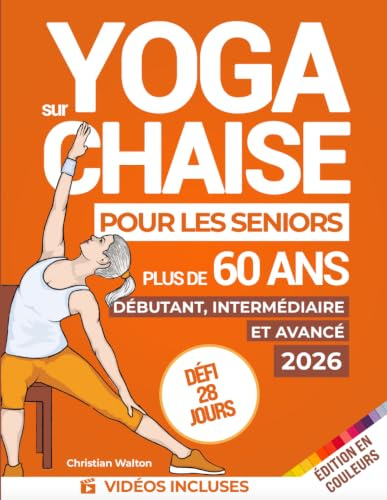 Yoga sur Chaise pour les Seniors Plus de 60 Ans : Défi de 28 Jours | Débutant, Intermédiaire et Avancé | Améliorer la Mobilité, la Santé Cardiaque et Maigrir en moins de 10 Minutes par Jour !