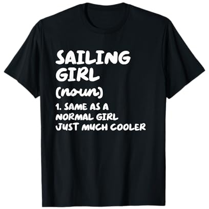 Sailing Girl Definition Funny & Sassy Sports T-Shirt