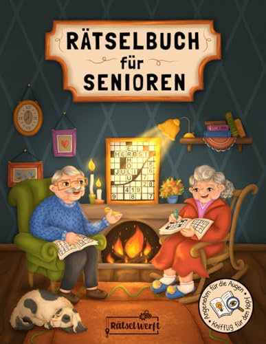 Rätselbuch für Senioren - Angenehm für die Augen, knifflig für den Kopf: 100 vielseitige Rätsel in großer Schrift inkl. Sudoku, Kreuzwort- & Wortsuchrätseln (Rätselbücher für Senioren)