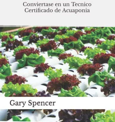 Conviertase en un Tecnico Certificado de Acuaponia