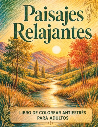 Paisajes Relajantes: Libro de colorear antiestrés para adultos y personas mayores: diseños grandes y líneas claras para calmar la mente, desconectar del día y reducir la ansiedad paisaje a paisaje.