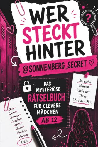 Rätselbuch für schlaue Mädchen ab 12: Wer steckt hinter der geheimen Nachricht? Ein spannender Schulfall mit Rätseln und Hinweisen – das ... perfekte Geschenk für Mädchen ab 12 Jahren