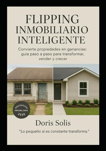 Fliping Inmobiliario Inteligente: Guia Inmobiliaria 2025