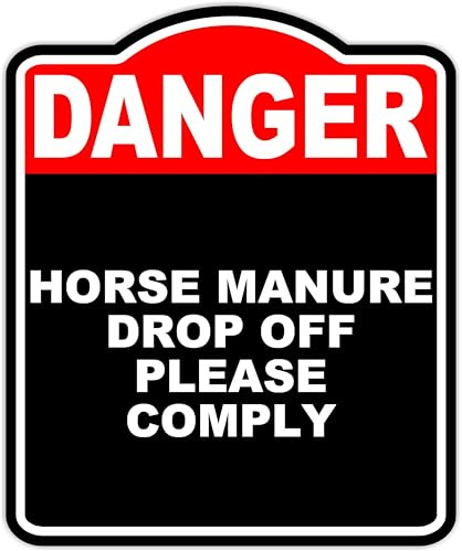 HORSE MANURE DROP OFF PLEASE COMPLY Danger Red Black Aluminum Composite Sign 15 x 18 inches