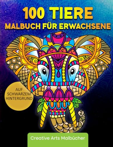 Malbuch für Erwachsene: Über 100 Tiere auf schwarzem Hintergrund für besonders schöne Motive! Stressabbauende Mandalas zum Ausmalen und Entspannen - Hochwertiges Ausmalbuch, einseitig bedruckt
