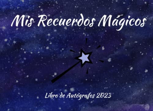Mis Recuerdos Mágicos - Libro de Autógrafos 2023: Recuerdos de Aventuras con Amigos y Familia en Parques Temáticos y Firmas de Personajes, Un Álbum Divertido para Niños