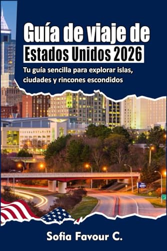 Guía de viajes de Estados Unidos 2026: Su guía sencilla para explorar las mejores ciudades, la naturaleza y los lugares ocultos de Estados Unidos