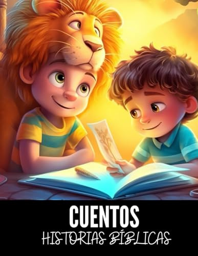 CUENTOS DE LA HISTORIA BÍBLICA: Historias bíblicas inspiradoras para niños: Historias ilustradas para aprender sobre la fe, los valores y la sabiduría bíblica.