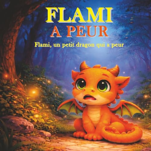 Flami a peur: Livre illustré bilingue français–anglais pour enfants dès 3 ans