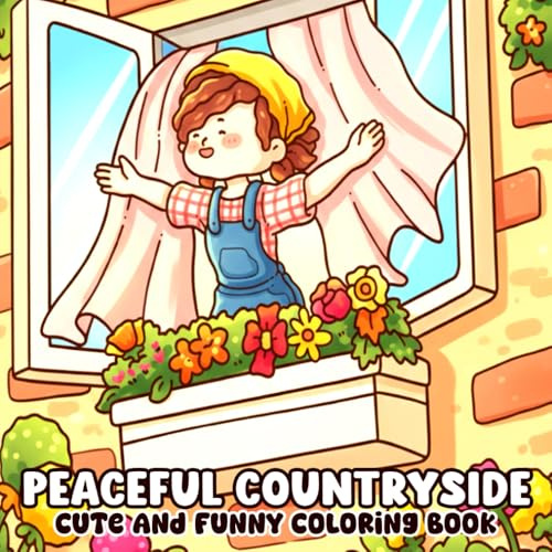Peaceful Countryside Coloring Book: Color the Beauty of Slow Living, Peaceful Landscapes, and Cozy Rural Dreams