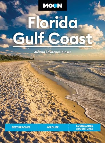 Moon Florida Gulf Coast (Eighth Edition): Best Beaches, Wildlife, Everglades Adventures (Moon U.S. Travel Guide)