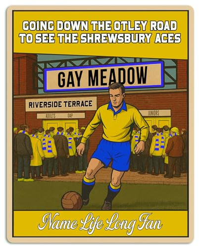 Personalised Shrewsbury Football Metal Sign Retro Stadium Vintage Plaque Man Cave Shed Outdoor Bar Life Long Fan Dad Birthday Gift COM73
