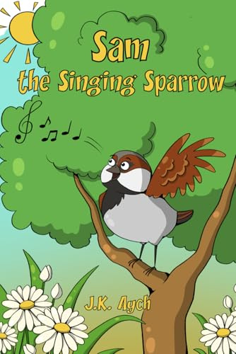Sam The Singing Sparrow