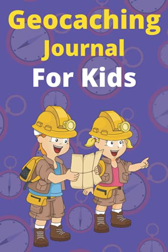 Geocaching Journal For Kids: A Simple Log Book For Recording Geocache Finds and Adventures