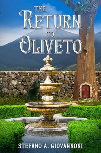 The Return to Oliveto: A Young Adult Paranormal Magical Mystery Novel (from the Oliveto Universe)