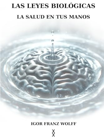 Las Leyes Biológicas: La salud en tus manos
