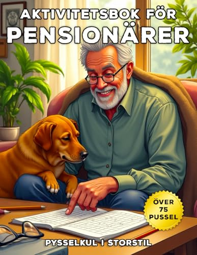 Aktivitetsbok För Pensionärer: Rolig och Avkopplande Aktivitetsbok för Seniorer, Innehåller Pussel, Färgläggning och mycket mer