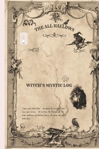 The All Hallows: Witch’s Mystic Log: Occultist’s Nocturne Ledger | Covenkeeper’s Secret Spiritbook | Book of Moonborn Shadows | hard cover, 6x9 inches, 100 pages