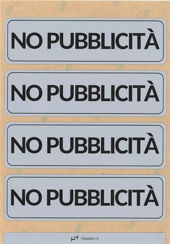 TIESSE - 4 targhette adesive NO PUBBLICITA' - Policarbonato con adesivo ad alte prestazioni - 4 pezzi 140x40 mm su foglio A5 (210x148 mm) - MADE IN ITALY