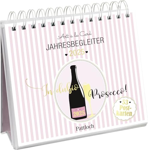 Postkartenkalender 2025: In dubio Prosecco: Der Kult-Wochenkalender zum Aufstellen. Tischkalender mit Spiralbindung und 53 Postkarten zum Heraustrennen. Teilw. mit Goldfolie veredelt
