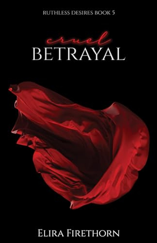 Cruel Betrayal (Ruthless Desires)