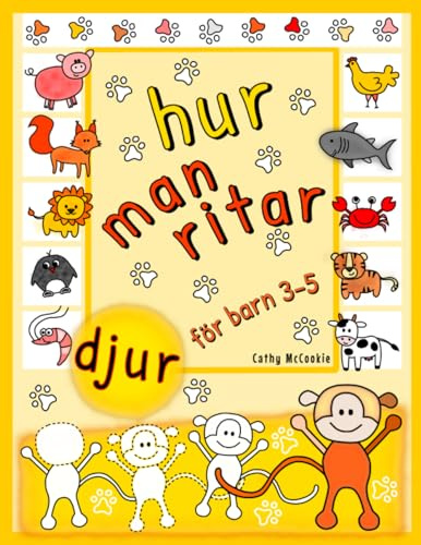 Hur Man Ritar – Djur, för barn 3-5: Enkel Aktivitetsbok för Flickor Och Pojkar 3, 4, 5 År, Lär Dig Att Rita Djur Steg För Steg, Unika Teckningar Att Reproducera