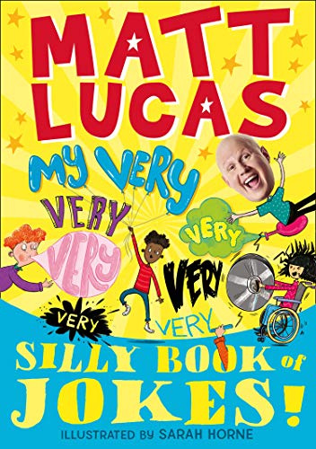 My Very Very Very Very Very Very Very Silly Book of Jokes: A brilliantly funny book of jokes for kids from the creator of THE BOY WHO SLEPT THROUGH CHRISTMAS!