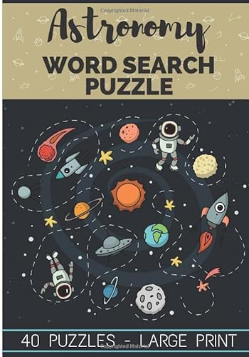 Astronomy Word Search: 40 Puzzles | Challenging Book for Kids | Find more than 400 words From the universe of Astronomy and Science | Large Print & ... | Funny Gift for Kids, Friends, Family.