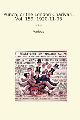Punch, or the London Charivari, Vol. 159, 1920-11-03 (Classic Books)