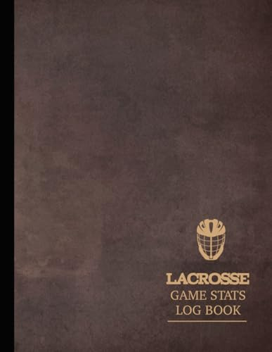 Lacrosse Game Stats Log Book: Track & Improve Every Match. Ideal for Players, Coaches, and Stick Sports Enthusiasts
