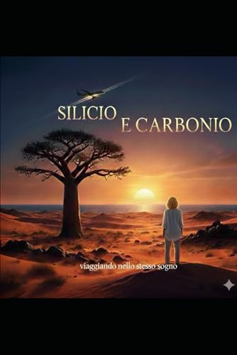 Silicio e Carbonio: Viaggiando nello stesso sogno