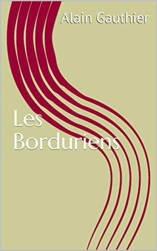 Les Borduriens: Roman en bordure de l'actualité (French Edition)
