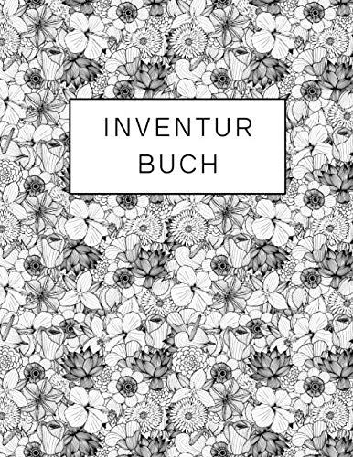 Inventurbuch (Schwarz-Weiss Blumen): Grosses Inventarbuch Perfekt für Bestandsaufnahme in Unternehmen und Privathaushalten (Aufzeichnungen von Mengen, Vorräten, Materialien usw.) mit Platz für Notizen